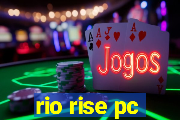 rio rise pc
